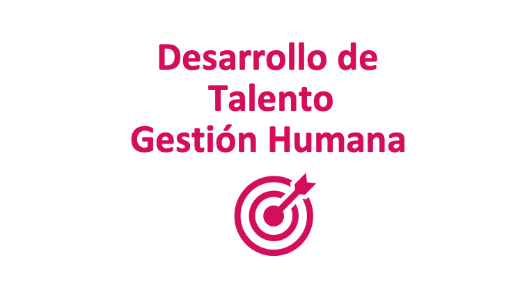 Desarrollo de Talento y Gestión Humana